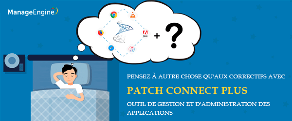 Patch Connect Plus va encore plus loin avec de nouveaux outils d'administration et de gestion des applications Patch Connect Plus va encore plus loin avec de nouveaux outils d’administration et de gestion des applications